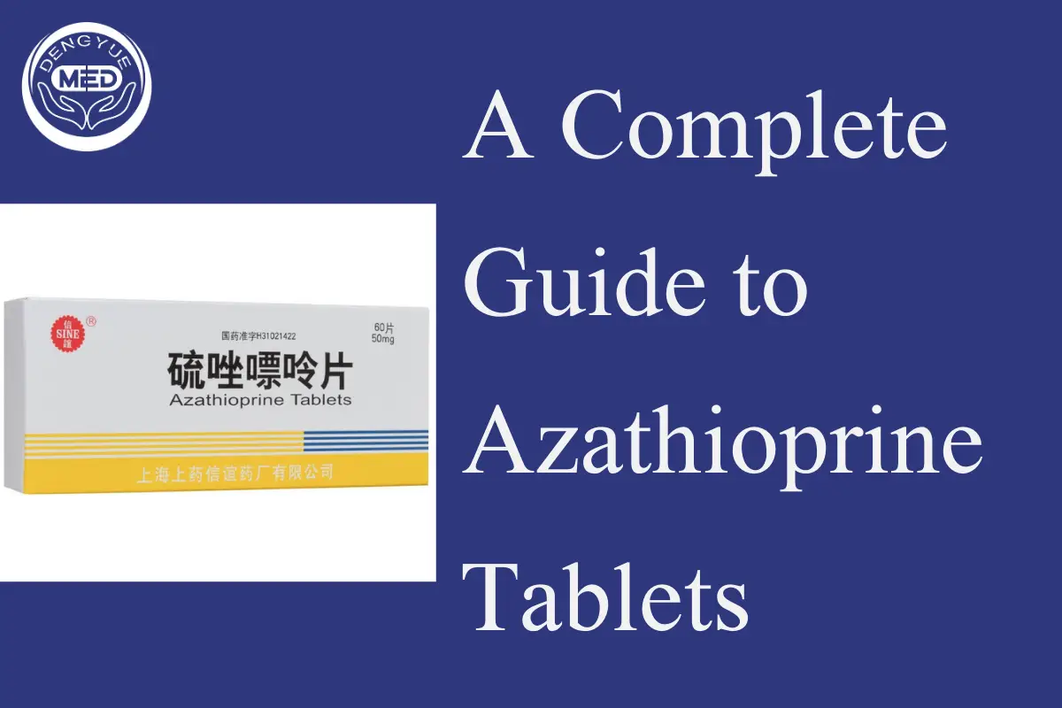A Complete Guide to Azathioprine Tablets: Uses, Dosage, and Patient Safety A Complete Guide to Azathioprine Tablets: Uses, Dosage, and Patient Safety