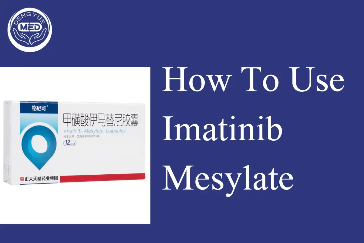How To Use Imatinib Mesylate: Treatment For CML And GIST How To Use Imatinib Mesylate: Treatment For CML And GIST