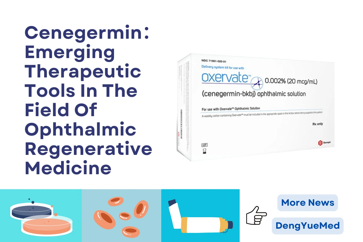 Cenegermin: Emerging Therapeutic Tools In The Field Of Ophthalmic Regenerative Medicine Cenegermin: Emerging Therapeutic Tools In The Field Of Ophthalmic Regenerative Medicine