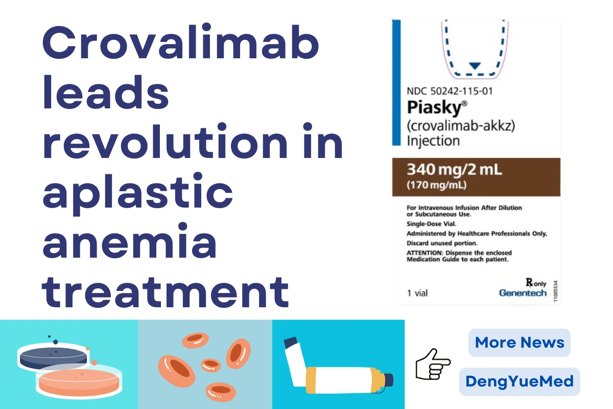 Crovalimab Leads Revolution in Aplastic Anemia Treatment Crovalimab Leads Revolution in Aplastic Anemia Treatment