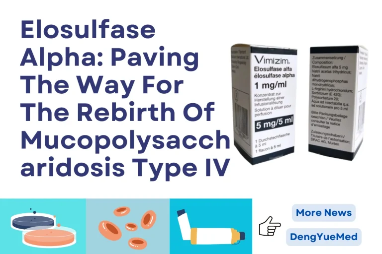 Elosulfase Alpha: Paving The Way For The Rebirth Of Mucopolysaccharidosis Type IV