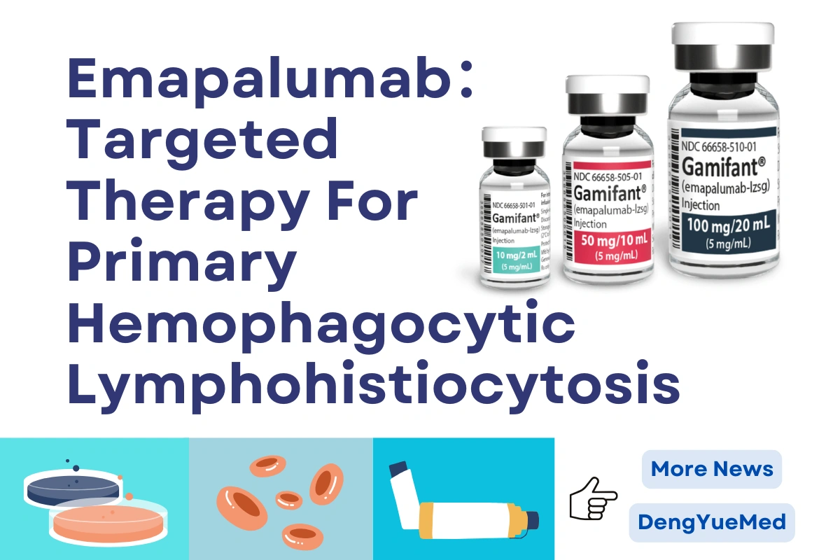 Gamifant Emapalumab LZSG: Targeted Therapy For Primary Hemophagocytic Lymphohistiocytosis Gamifant Emapalumab LZSG: Targeted Therapy For Primary Hemophagocytic Lymphohistiocytosis