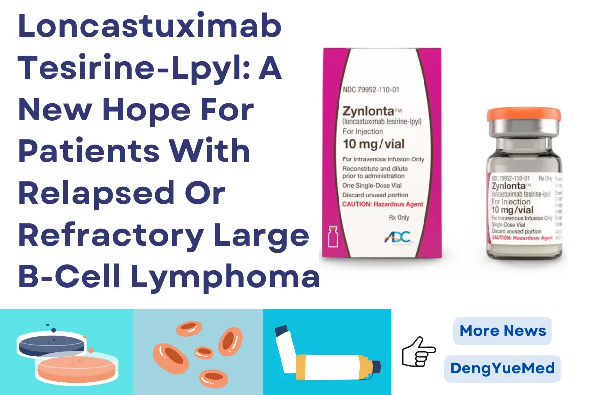 Loncastuximab Tesirine-Lpyl: A New Hope For Patients With Relapsed Or Refractory Large B-Cell Lymphoma Loncastuximab Tesirine-Lpyl: A New Hope For Patients With Relapsed Or Refractory Large B-Cell Lymphoma