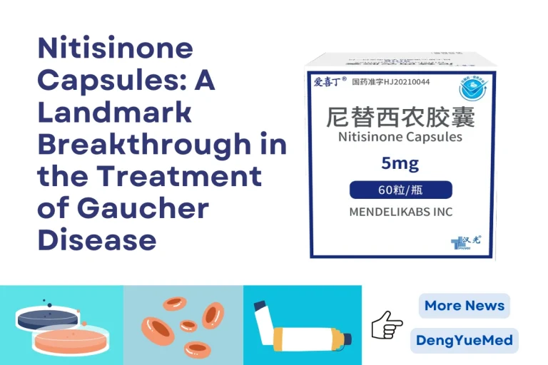 Nitisinone Capsules: A Landmark Breakthrough in the Treatment of Gaucher Disease