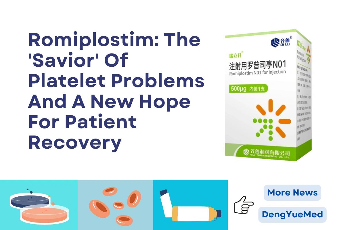 Romiplostim: The ‘Savior’ of Platelet Problems and A New Hope for Patient Recovery