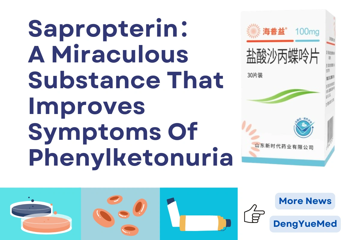 Sapropterin: A Miraculous Substance That Improves Symptoms Of Phenylketonuria Sapropterin: A Miraculous Substance That Improves Symptoms Of Phenylketonuria