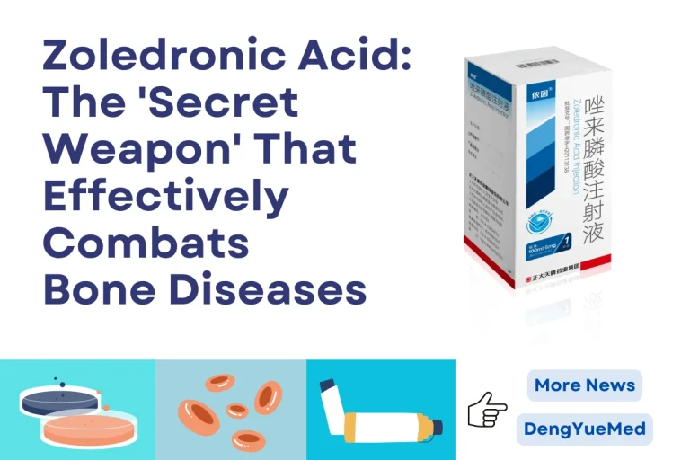 Zoledronic Acid: The ‘Secret Weapon’ That Effectively Combats Bone Diseases