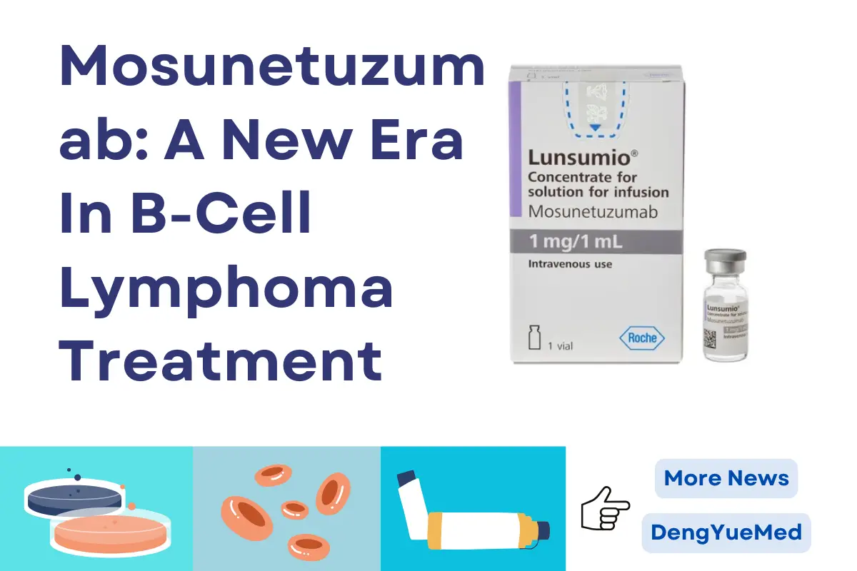 Lunsumio(Mosunetuzumab): A New Era In B-Cell Lymphoma Treatment Lunsumio(Mosunetuzumab): A New Era In B-Cell Lymphoma Treatment