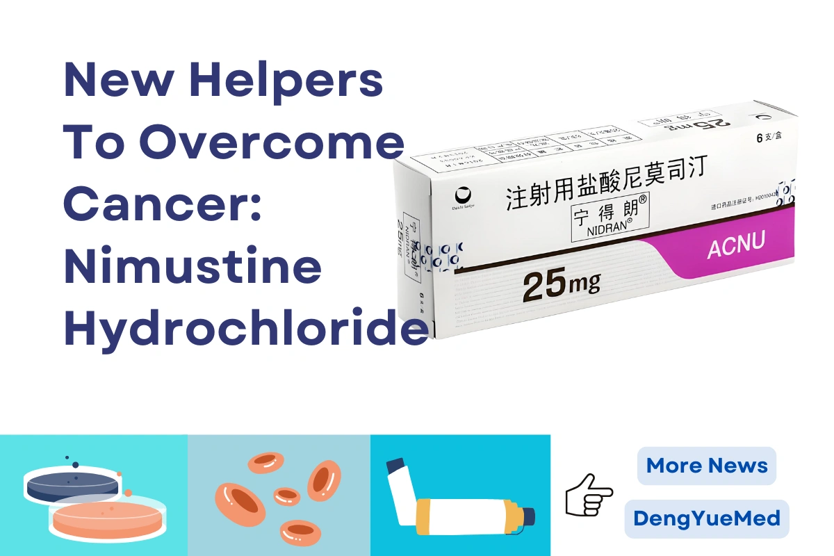 New Helpers To Overcome Cancer: Nimustine Hydrochloride New Helpers To Overcome Cancer: Nimustine Hydrochloride