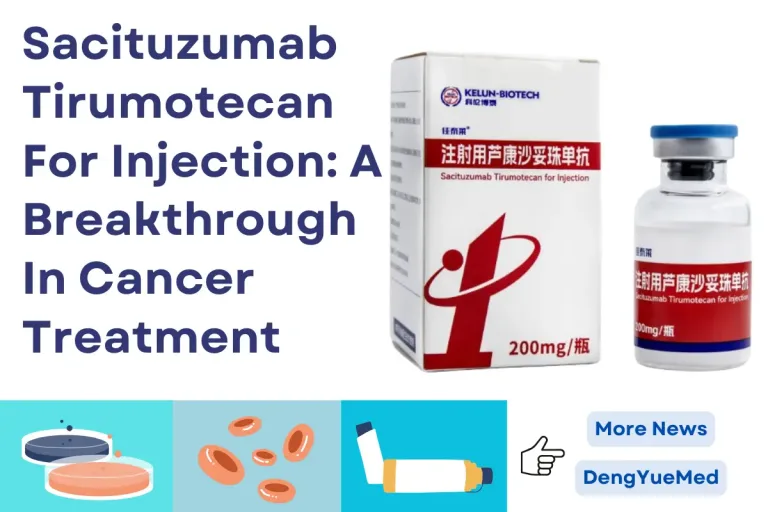Sacituzumab Tirumotecan For Injection: A Breakthrough In Cancer Treatment