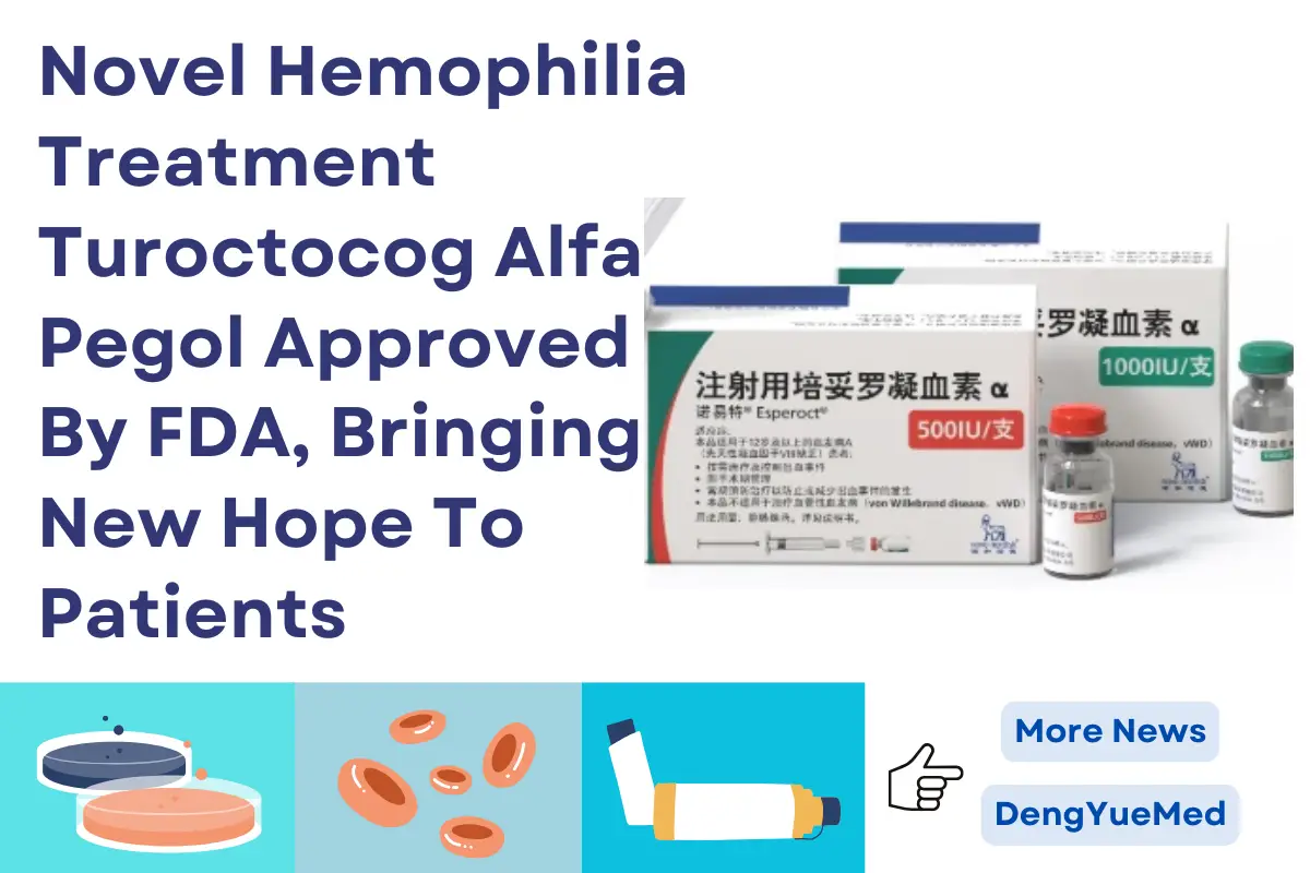 Novel Hemophilia Treatment Turoctocog Alfa Pegol Approved By FDA, Bringing New Hope To Patients Novel Hemophilia Treatment Turoctocog Alfa Pegol Approved By FDA, Bringing New Hope To Patients