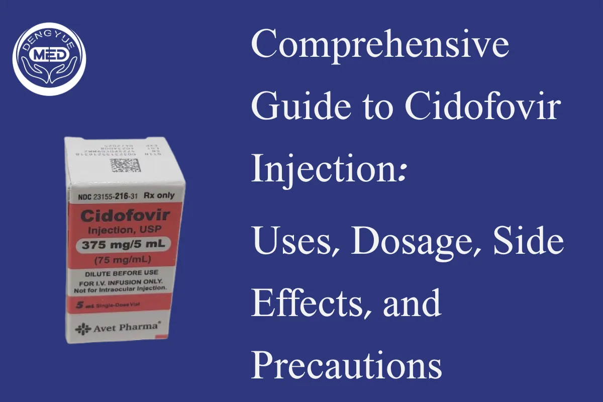 Comprehensive Guide to Cidofovir Injection: Uses, Dosage, Side Effects, and Precautions