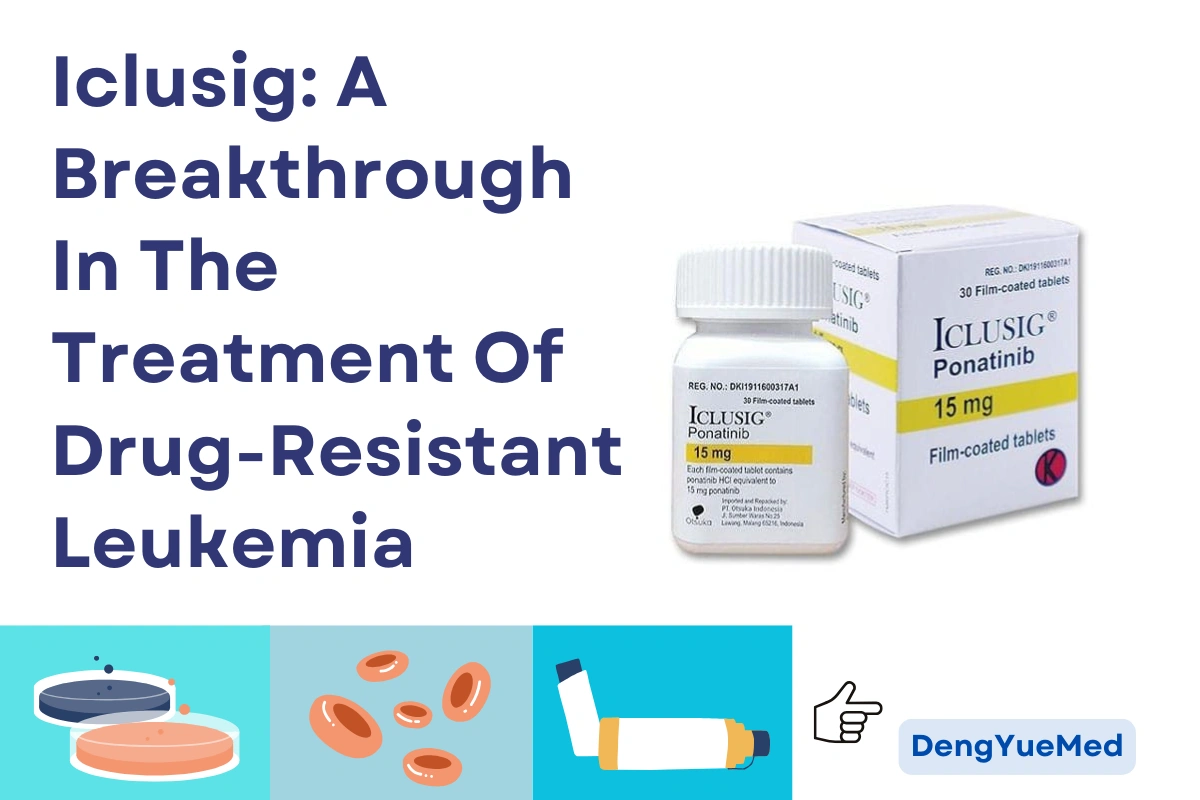 Iclusig: A Breakthrough In The Treatment Of Drug-Resistant Leukemia Iclusig: A Breakthrough In The Treatment Of Drug-Resistant Leukemia