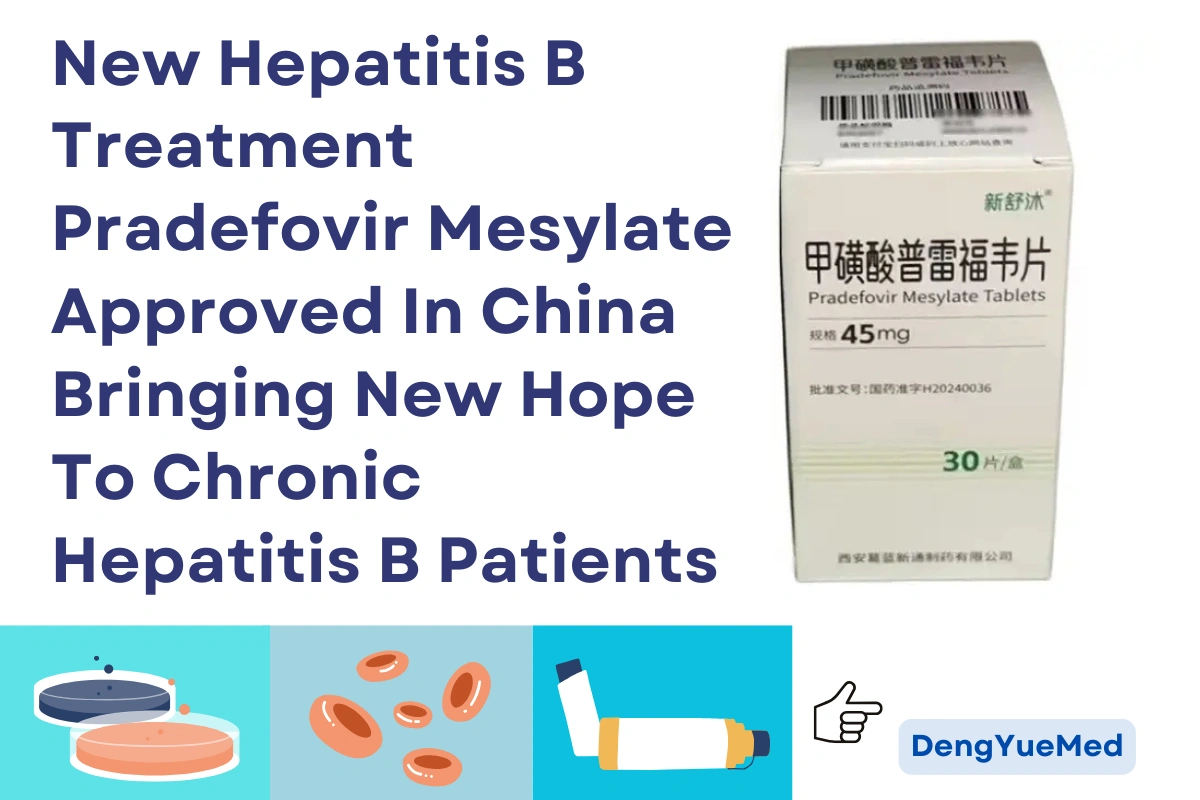 New Hepatitis B Treatment Pradefovir Mesylate Approved In China, Bringing New Hope To Chronic Hepatitis B Patients New Hepatitis B Treatment Pradefovir Mesylate Approved In China, Bringing New Hope To Chronic Hepatitis B Patients