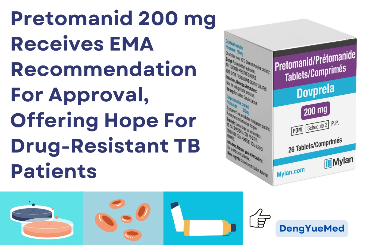Pretomanid 200 mg Receives EMA Recommendation For Approval, Offering Hope For Drug-Resistant TB Patients Pretomanid 200 mg Receives EMA Recommendation For Approval, Offering Hope For Drug-Resistant TB Patients