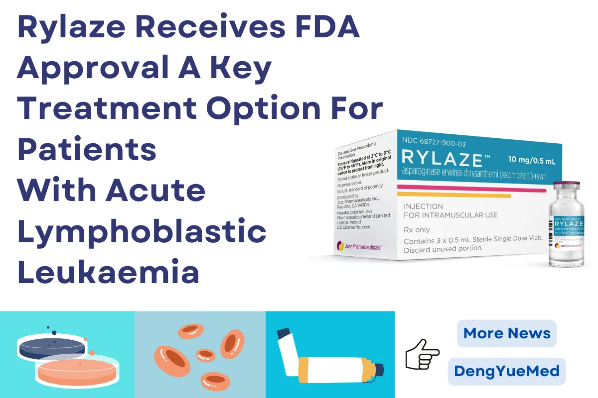 Rylaze Receives FDA Approval: A Key Treatment Option For Patients With Acute Lymphoblastic Leukaemia Rylaze Receives FDA Approval: A Key Treatment Option For Patients With Acute Lymphoblastic Leukaemia