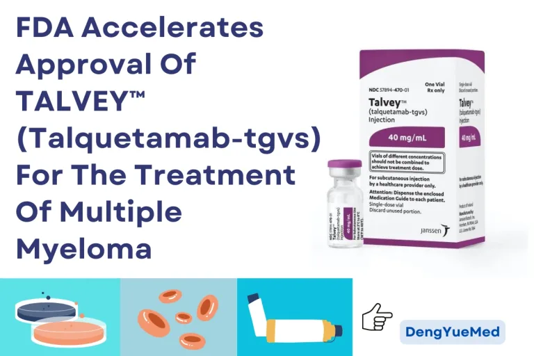 FDA Accelerates Approval Of TALVEY™ (Talquetamab-tgvs) For The Treatment Of Multiple Myeloma