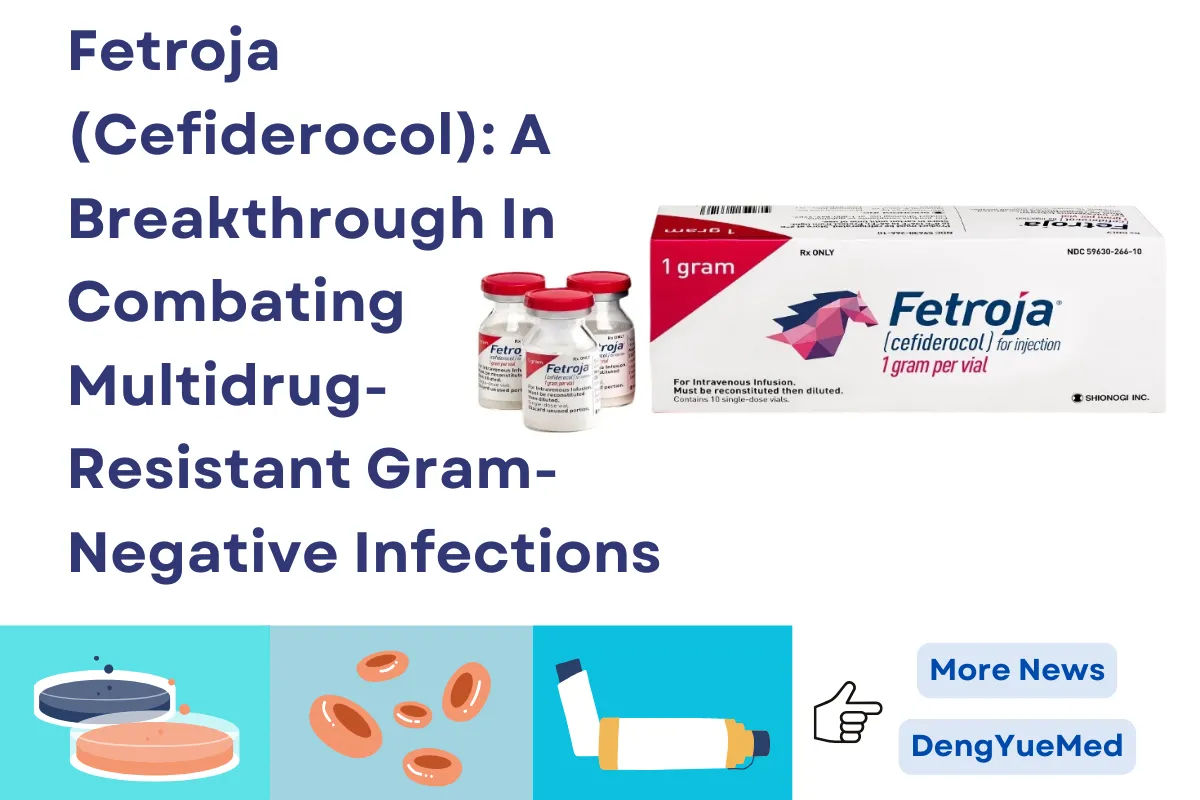 Fetroja (Cefiderocol): A Breakthrough In Combating Multidrug-Resistant Gram-Negative Infections Fetroja (Cefiderocol): A Breakthrough In Combating Multidrug-Resistant Gram-Negative Infections