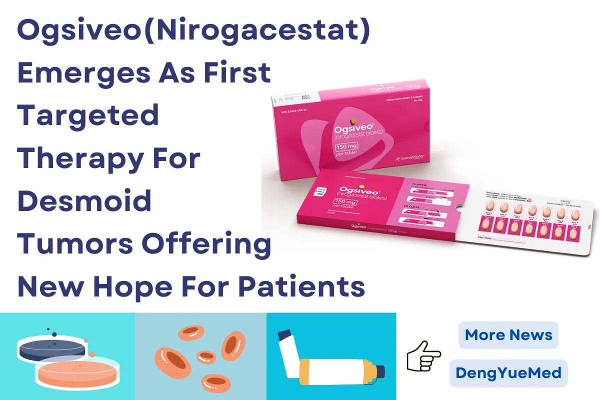 Ogsiveo (Nirogacestat) Emerges As First Targeted Therapy For Desmoid Tumors Offering New Hope For Patients Ogsiveo (Nirogacestat) Emerges As First Targeted Therapy For Desmoid Tumors Offering New Hope For Patients