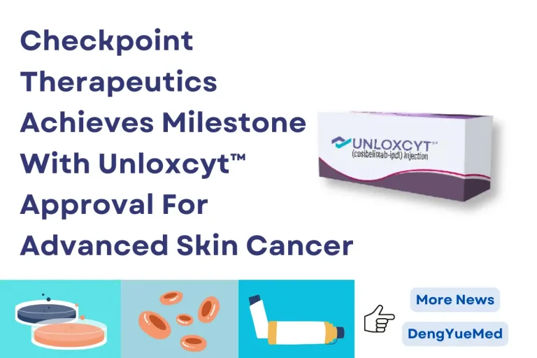 Checkpoint Therapeutics Achieves Milestone With Unloxcyt™ Approval For Advanced Skin Cancer Checkpoint Therapeutics Achieves Milestone With Unloxcyt™ Approval For Advanced Skin Cancer