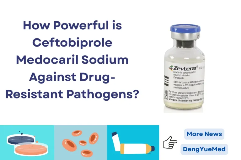 How Powerful is Ceftobiprole Medocaril Sodium Against Drug-Resistant Pathogens?