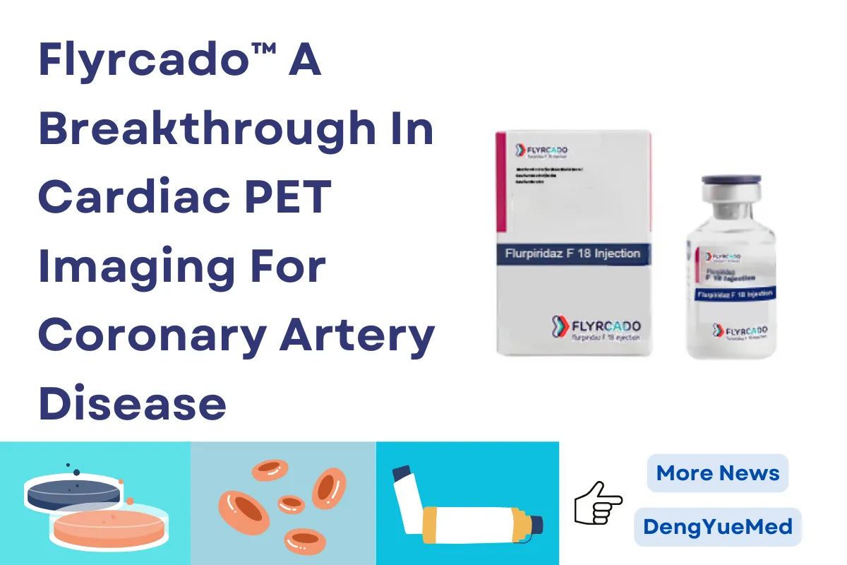 Flyrcado™ : A Breakthrough In Cardiac PET Imaging For Coronary Artery Disease