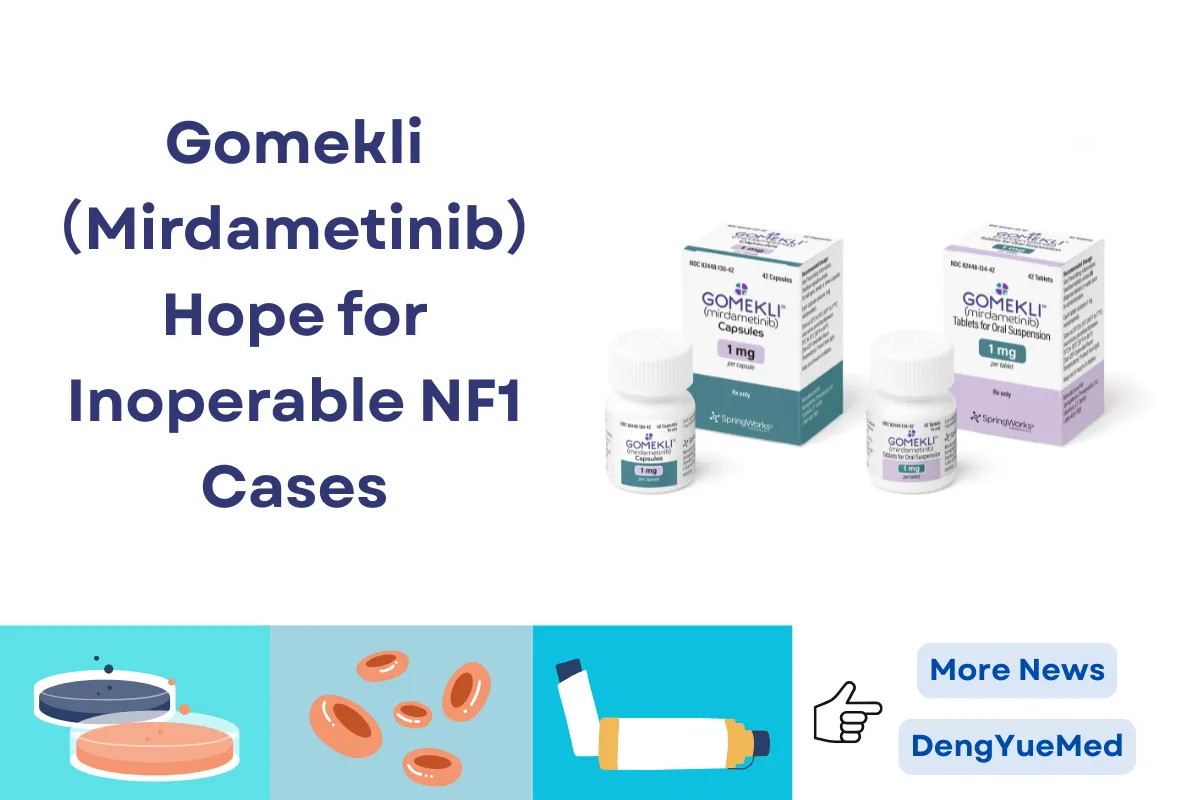Gomekli (Mirdametinib): Hope for Inoperable NF1 Cases Gomekli (Mirdametinib): Hope for Inoperable NF1 Cases