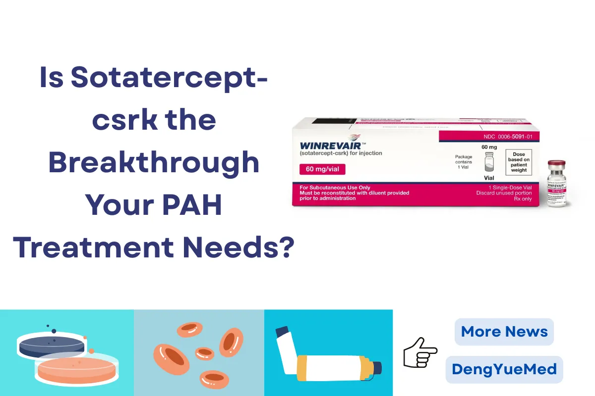 Is Sotatercept-csrk the Breakthrough Your PAH Treatment Needs? Is Sotatercept-csrk the Breakthrough Your PAH Treatment Needs?