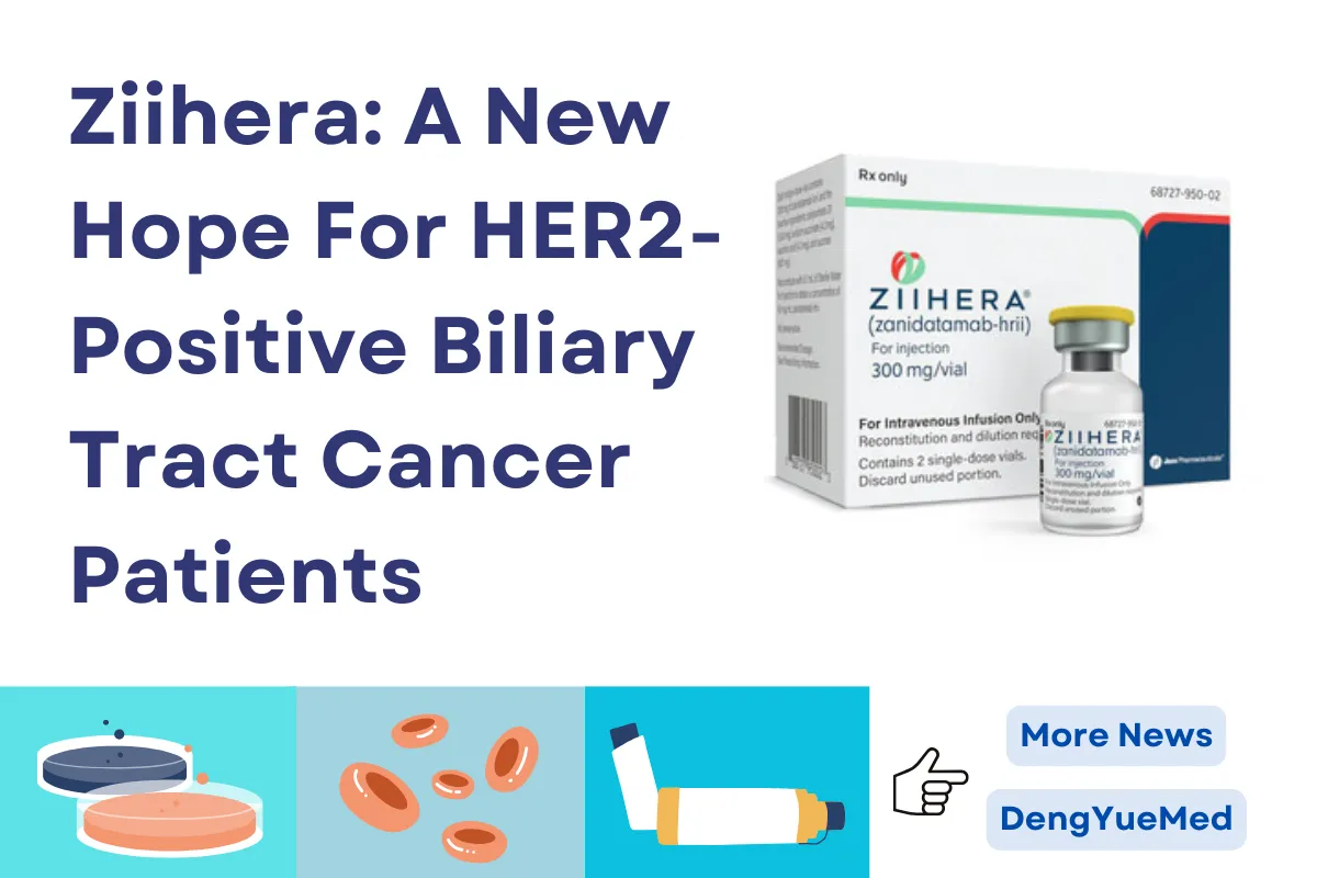 Ziihera: A New Hope For HER2-Positive Biliary Tract Cancer Patients Ziihera: A New Hope For HER2-Positive Biliary Tract Cancer Patients