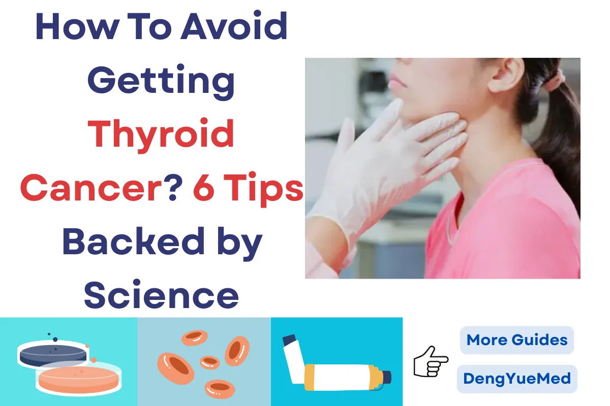 How To Avoid Getting Thyroid Cancer? 6 Tips Backed by Science How To Avoid Getting Thyroid Cancer? 6 Tips Backed by Science