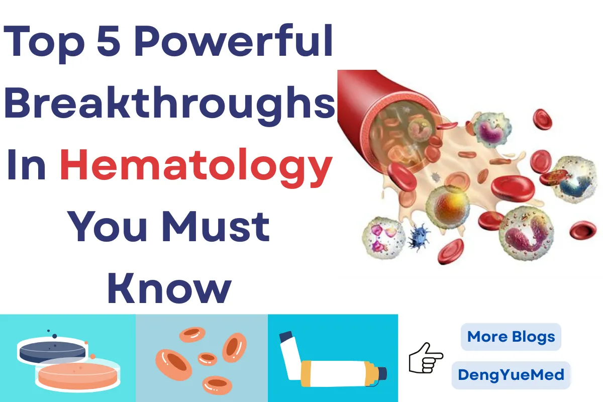Top 5 Powerful Breakthroughs in Hematology You Must Know Top 5 Powerful Breakthroughs in Hematology You Must Know