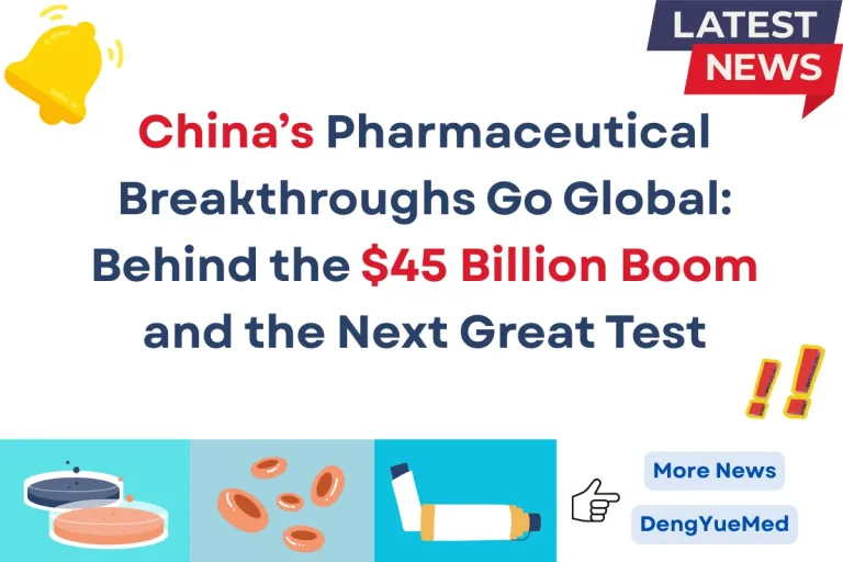 China’s Pharmaceutical Breakthroughs Go Global: Behind the  Billion Boom and the Next Great Test