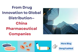 from drug innovation to global distribution china pharmaceutical companies