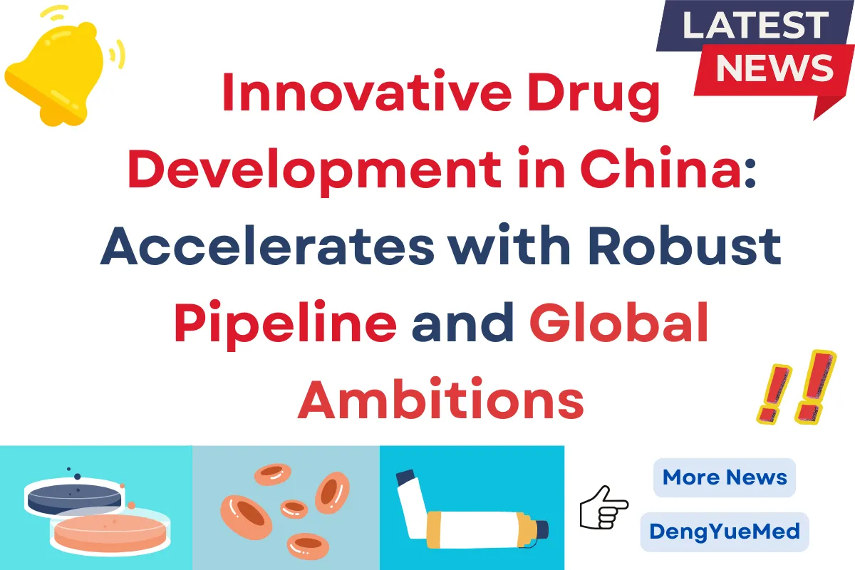 Innovative Drug Development in China: Accelerates with Robust Pipeline and Global Ambitions