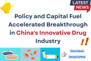 policy and capital fuel accelerated breakthrough in china's innovative drug industry