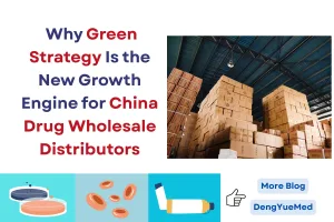 why green strategy is the new growth engine for china drug wholesale distributors