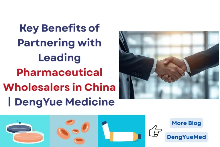 Key Benefits of Partnering with Leading Pharmaceutical Wholesalers in China丨DengYue Medicine Key Benefits of Partnering with Leading Pharmaceutical Wholesalers in China丨DengYue Medicine