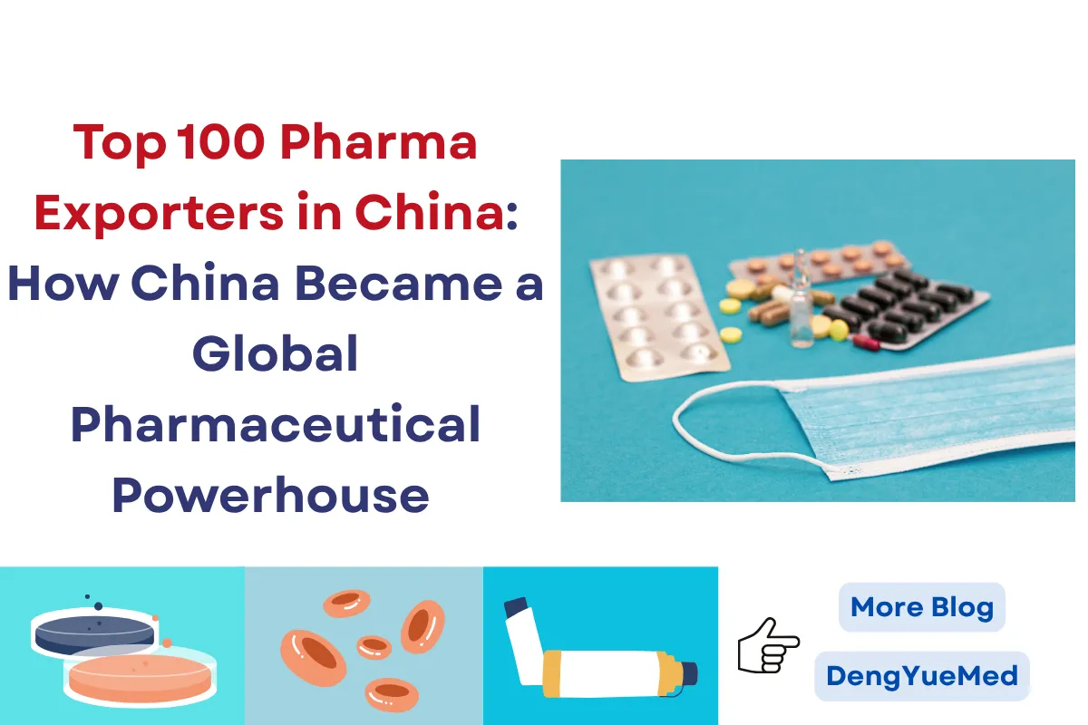 Top 100 Pharma Exporters in China: How China Became a Global Pharmaceutical Powerhouse Top 100 Pharma Exporters in China: How China Became a Global Pharmaceutical Powerhouse