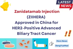 zanidatamab injection (ziihera) approved in china for her2-positive advanced biliary tract cancer