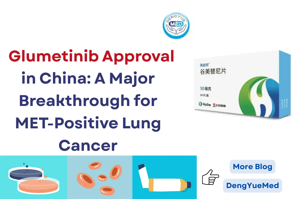 Glumetinib Approval in China: A Major Breakthrough for MET-Positive Lung Cancer Glumetinib Approval in China: A Major Breakthrough for MET-Positive Lung Cancer