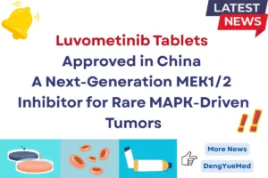 luvometinib tablets approved in china as a next-generation mek12 inhibitor for rare mapk-driven tumors
