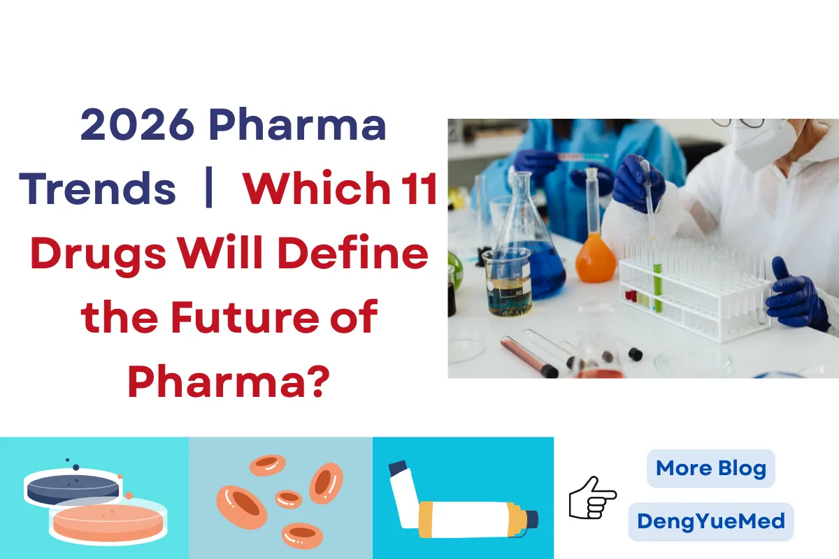 2026 Pharma Trends 丨 Which 11 Drugs Will Define the Future of Pharma? 2026 Pharma Trends 丨 Which 11 Drugs Will Define the Future of Pharma?