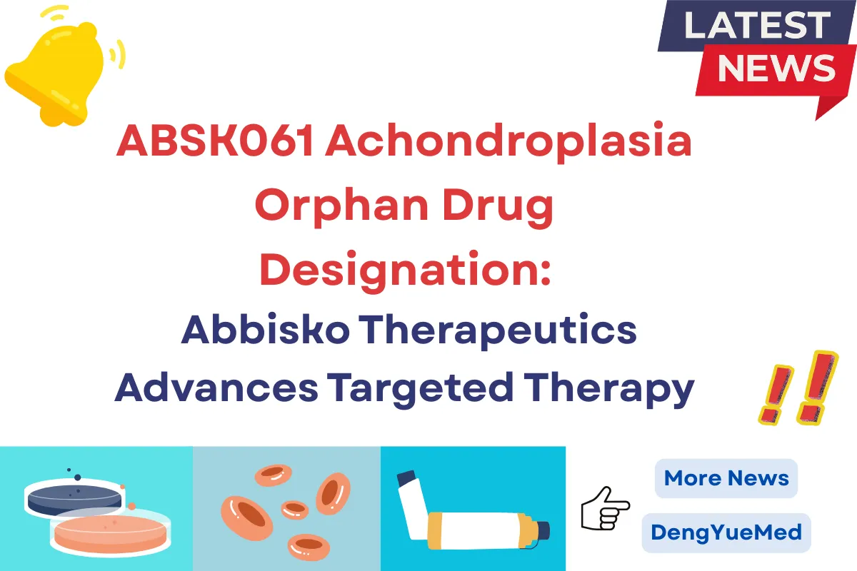 ABSK061 Achondroplasia Orphan Drug Designation: Abbisko Therapeutics Advances Targeted Therapy