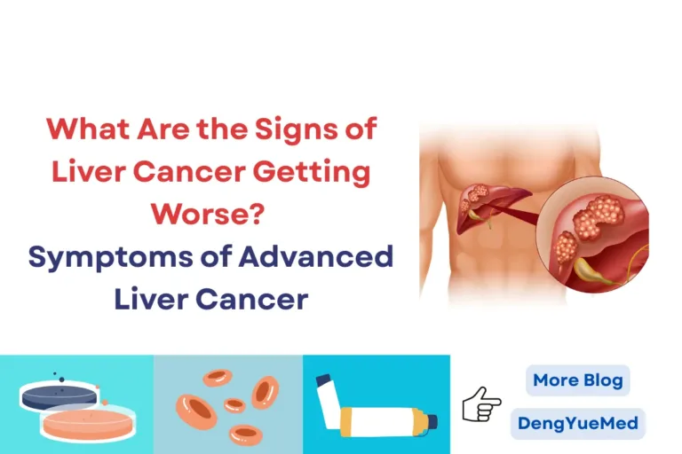What Are the Signs of Liver Cancer Getting Worse? Symptoms of Advanced Liver Cancer