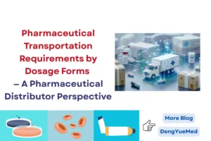 pharmaceutical transportation requirements by dosage forms a pharmaceutical distributor perspective
