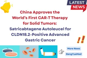 china approves the world’s first car-t therapy for solid tumors satricabtagene autoleucel for cldn18.2-positive advanced gastric cancer