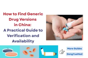 how to find generic drug versions in china a practical guide to verification and availability