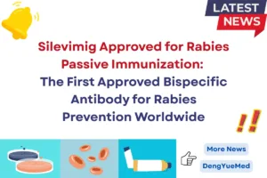 silevimig approved for rabies passive immunization the first approved bispecific antibody for rabies prevention worldwide
