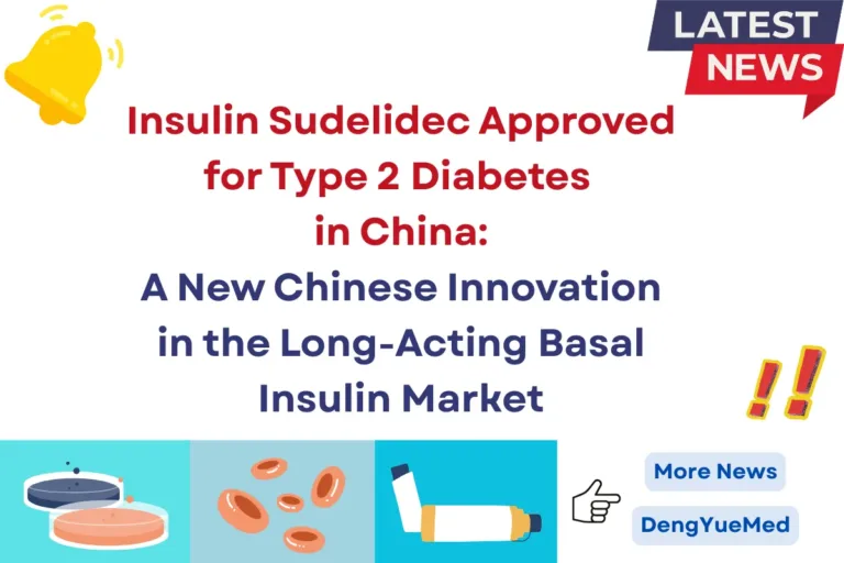 insulin sudelidec approved for type 2 diabetes in china as a new chinese innovation in the long-acting basal insulin market