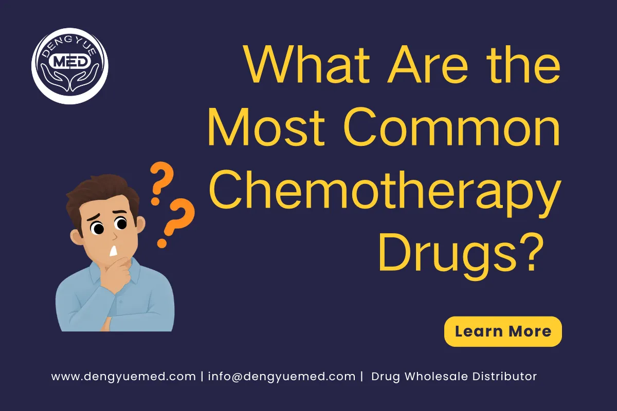 What Are the Most Common Chemotherapy Drugs? 10 Frequently Used Medications